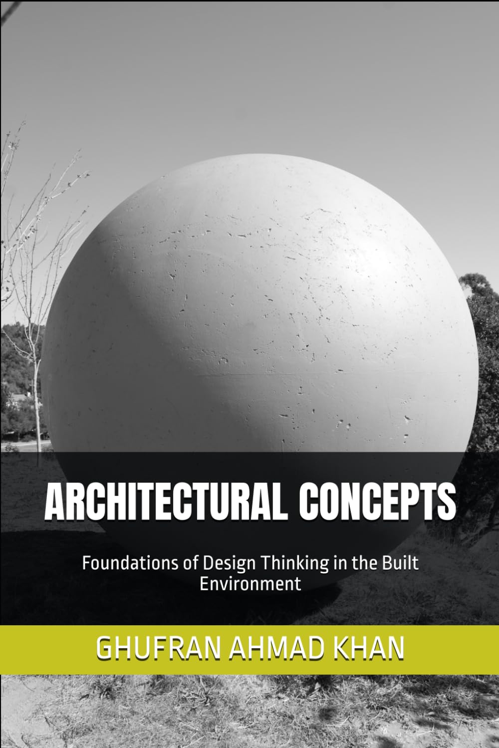 ARCHITECTURAL CONCEPTS: Foundations of Design Thinking in the Built Environment