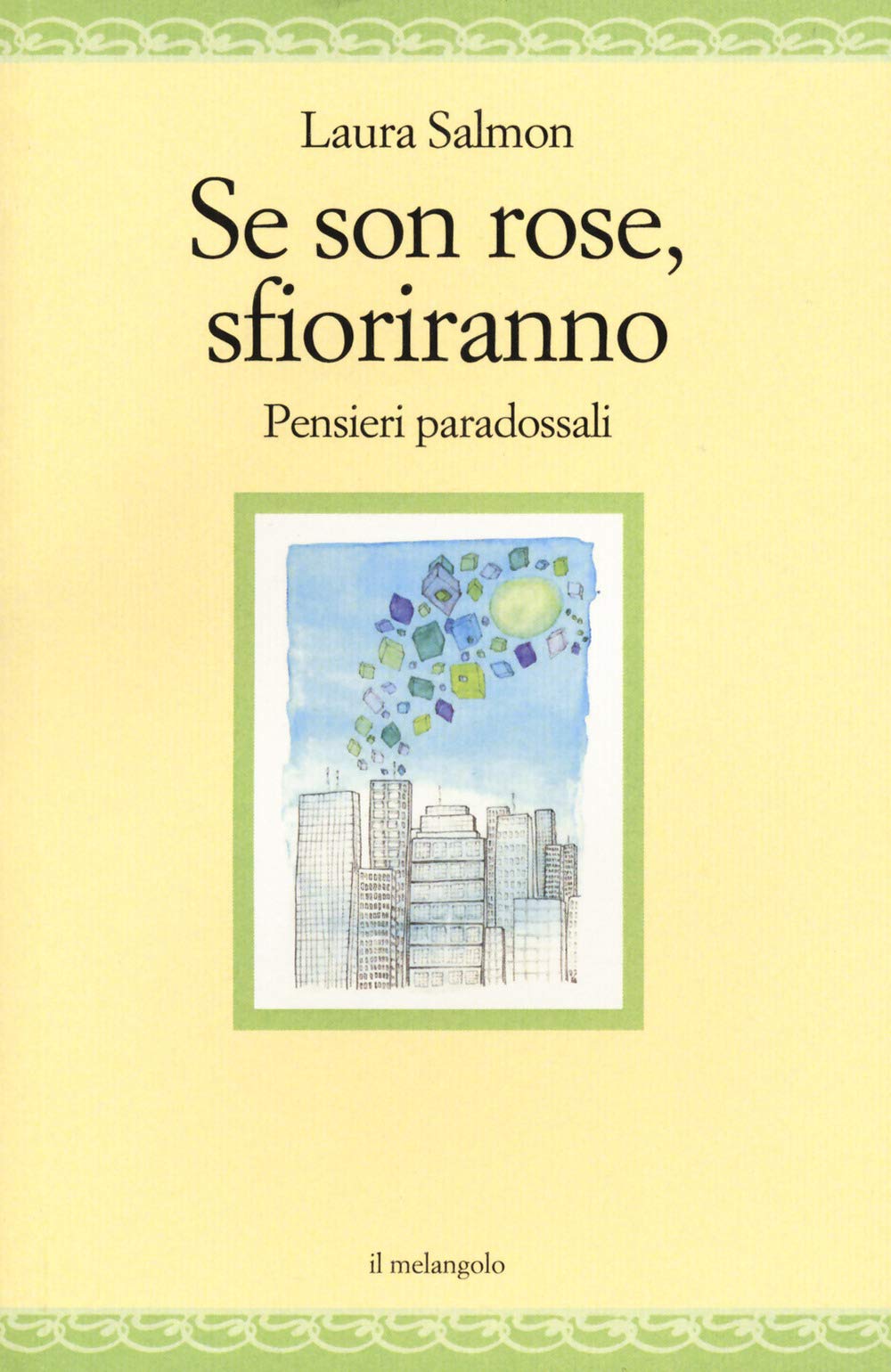 Se Son Rose Sfioriranno. Pensieri Paradossali - 4
