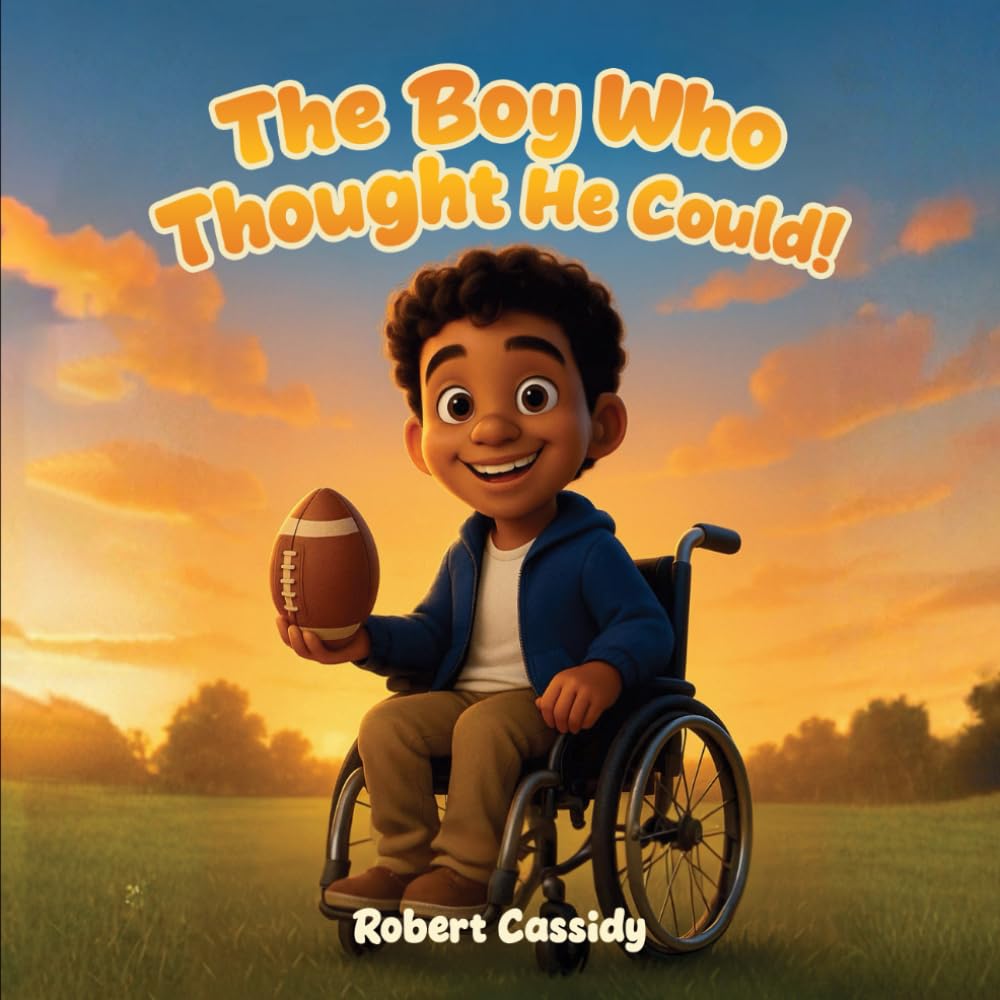 The Boy Who Thought He Could: Dream it. Believe it. Achieve it.