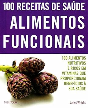 Paperback 100 Receitas de Saúde. Alimentos Funcionais [Portuguese_Brazilian] Book