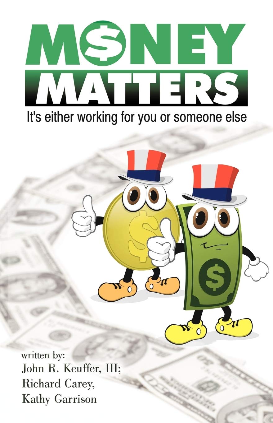MONEY MATTERS: It's Either Working for You or Someone Else