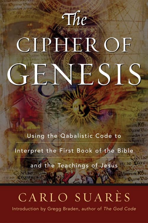 Cipher Of Genesis: Using The Qabalistic Code To Interpret The First Book of the Bible and the Teachings of Jesus