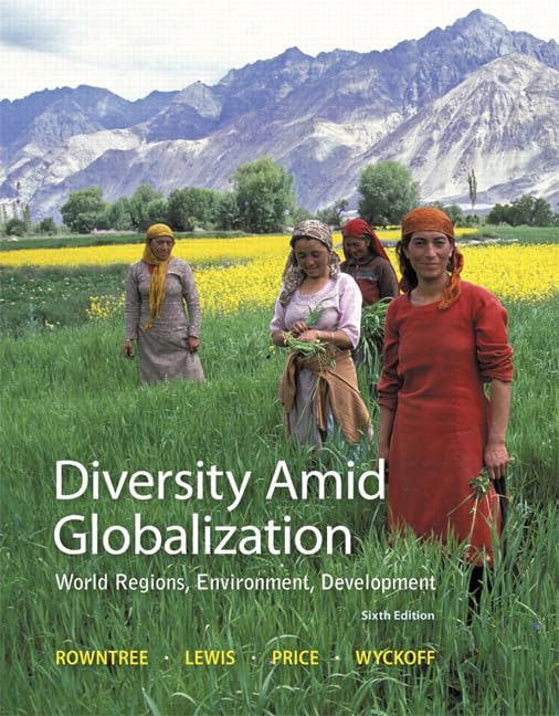 Diversity Amid Globalization: World Regions, Environment, Development 6th Edition