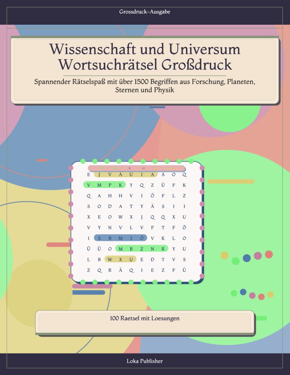 Wissenschaft und Universum Wortsuchrätsel Großdruck: Spannender Rätselspaß mit über 1500 Begriffen aus Forschung, Planeten, Sternen und Physik