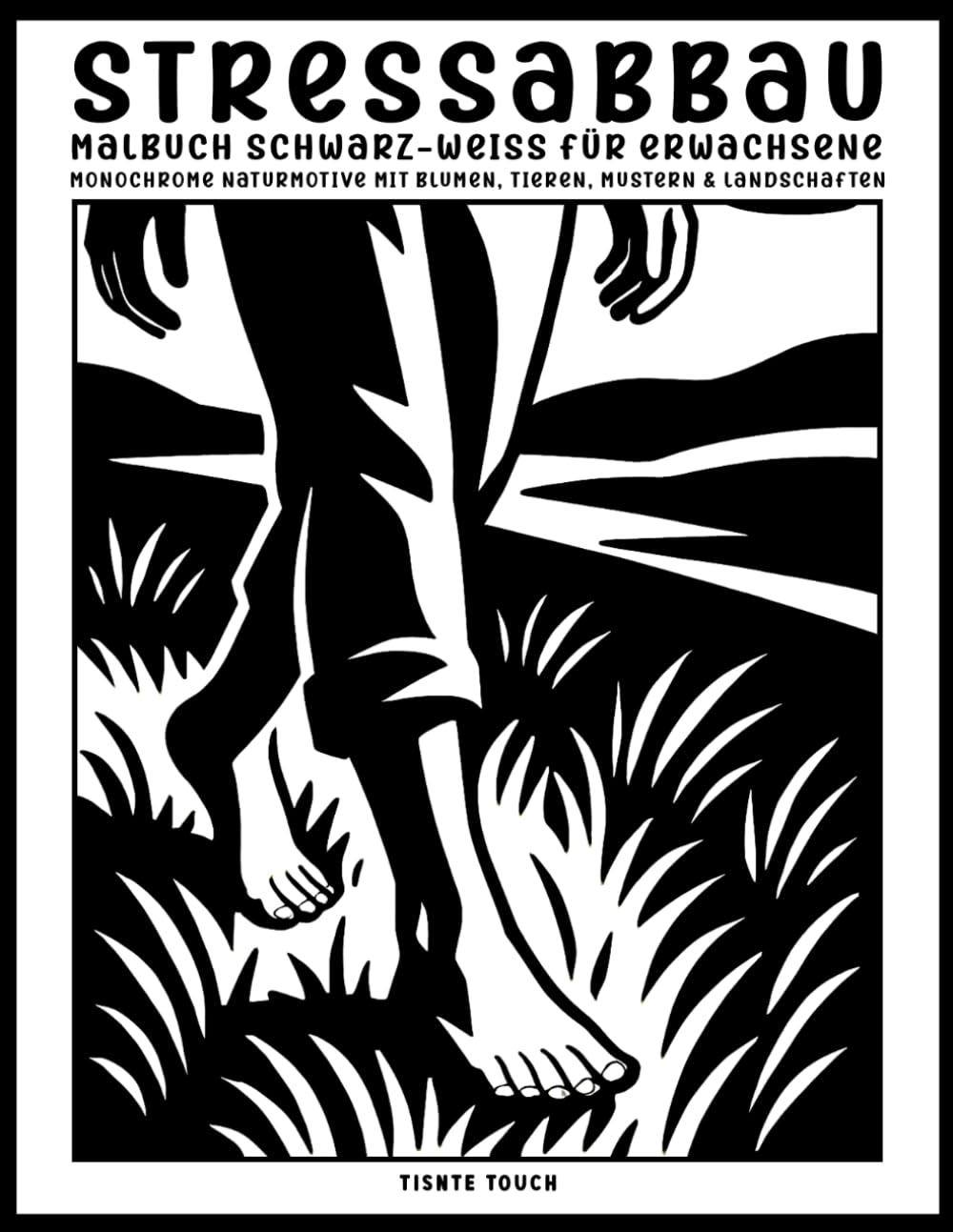 Stressabbau: Malbuch schwarz-weiß für Erwachsene: Monochrome Naturmotive mit Blumen, Tieren, beruhigenden Mustern und Landschaften für Entspannung und kreative Auszeit