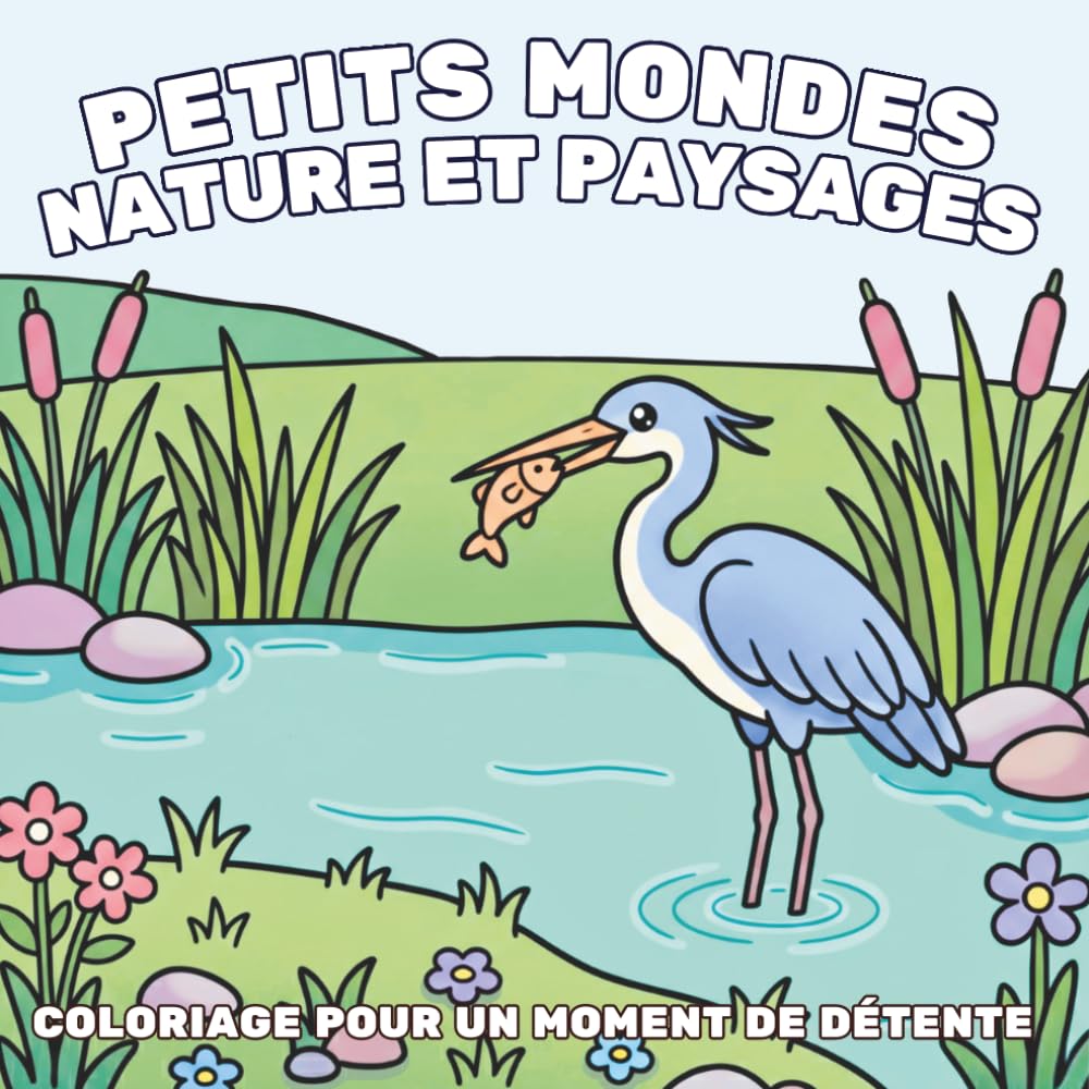 Petits mondes nature et paysages: Livre de coloriage mignon et cozy pour adultes (Petits Mondes: Livres de coloriage faciles et cozy)