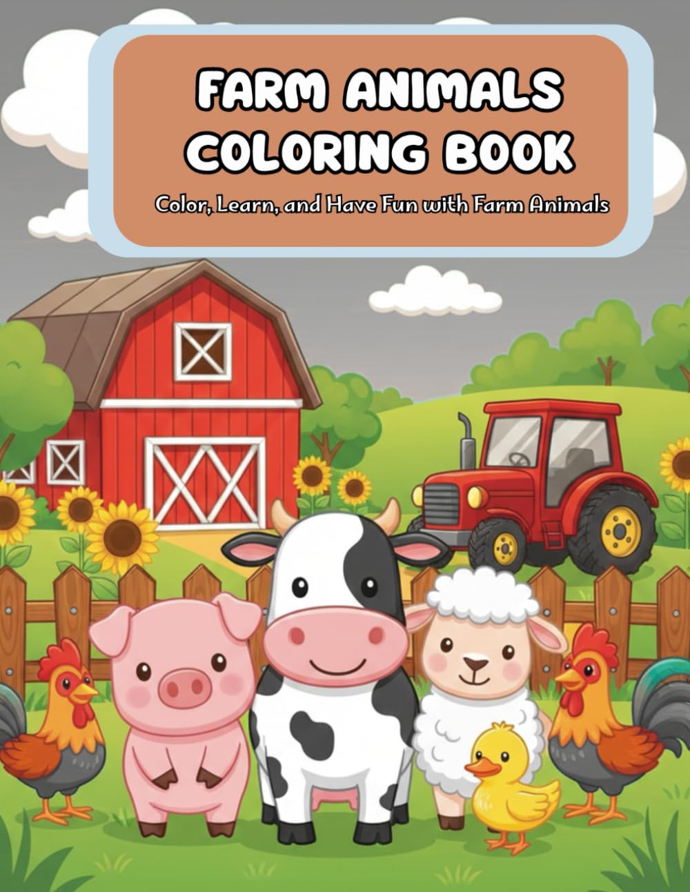 Farm Animals Coloring Book: A Fun and Educational Farm Animal Coloring Book for Kids