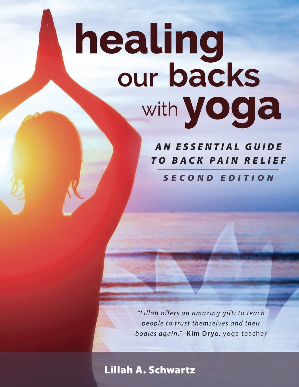 Healing Our Backs With Yoga: : an essential guide to back pain relief By Lillah