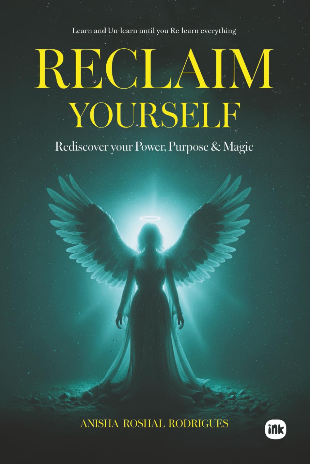 RECLAIM YOURSELF: Rediscover your Power, Purpose & Magic
