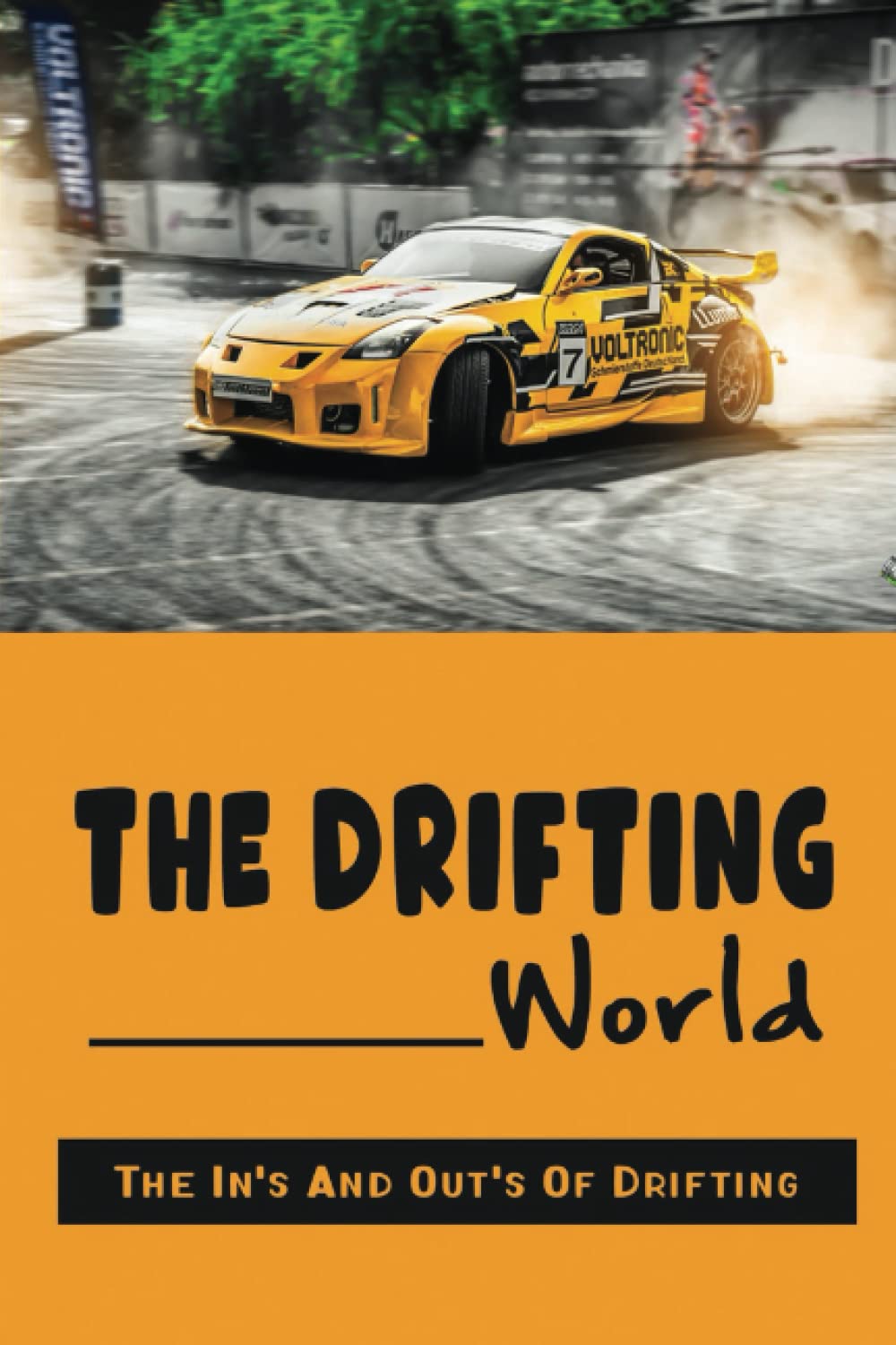 The Drifting World: The In's And Out's Of Drifting