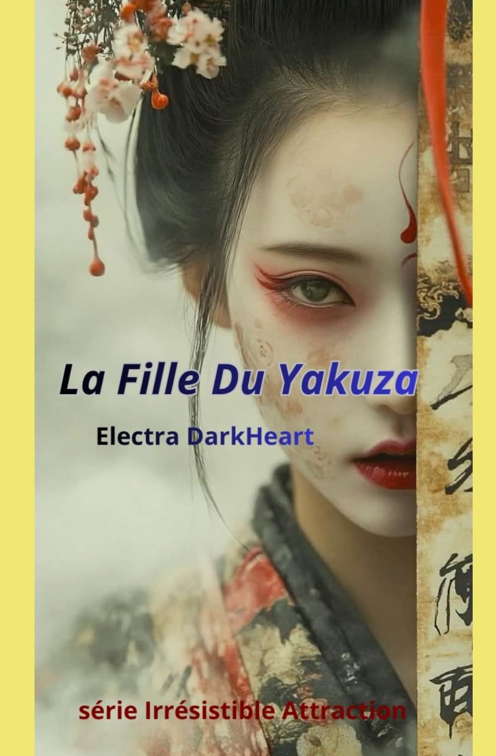 La Fille du Yakuza: série Irrésistible Attraction (Irrésistible Attraction (english edition))