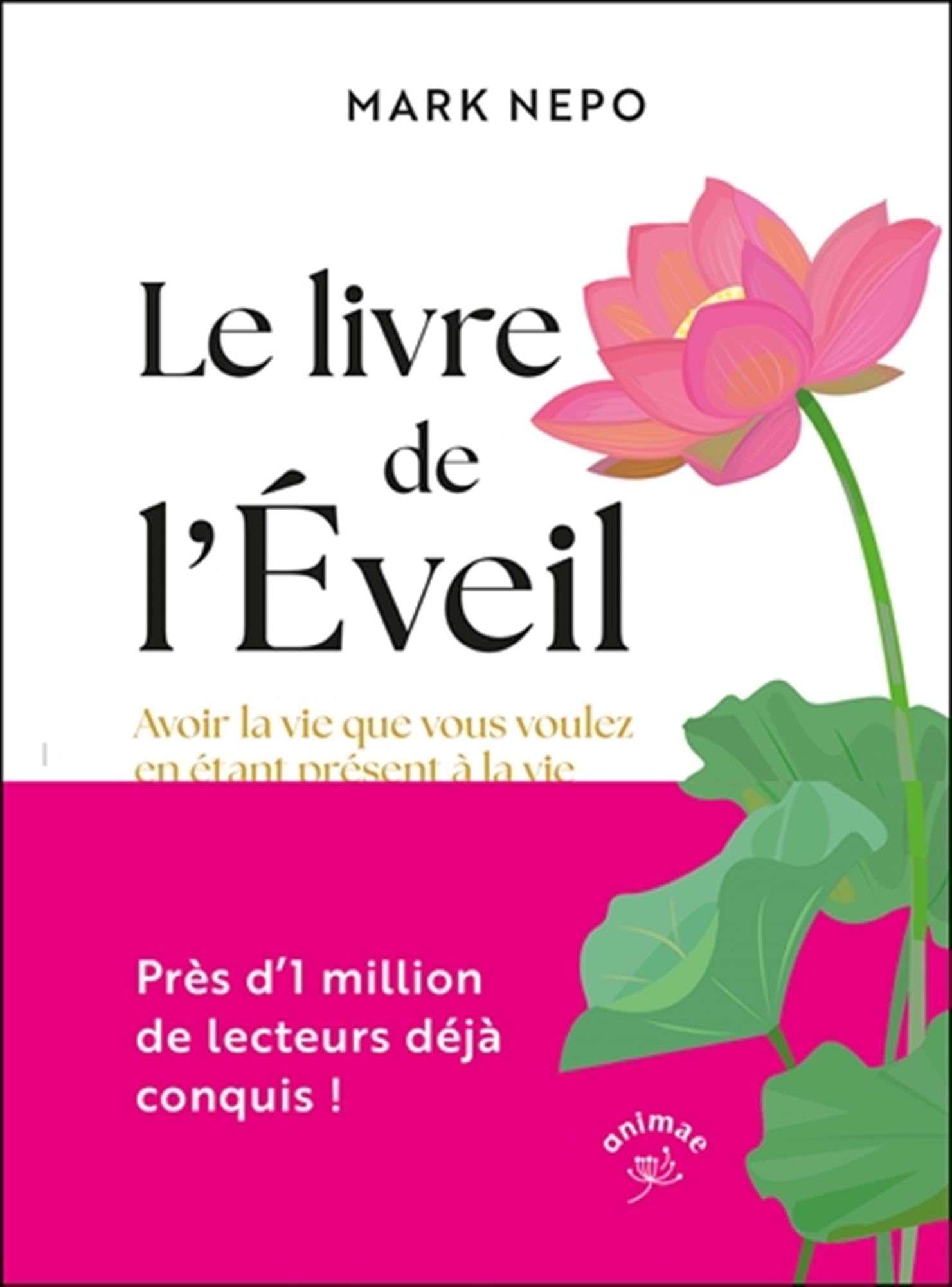 Le livre de l'Éveil: Avoir la vie que vous voulez en étant présent à la vie que vous avez