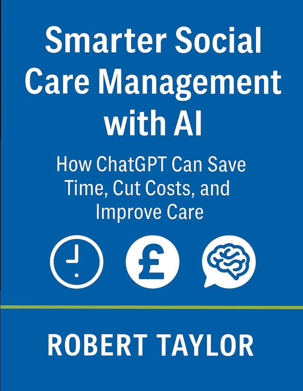 Smarter Social Care Management with AI. How ChatGPT Can Save Time, Cut Costs, and Improve Care.