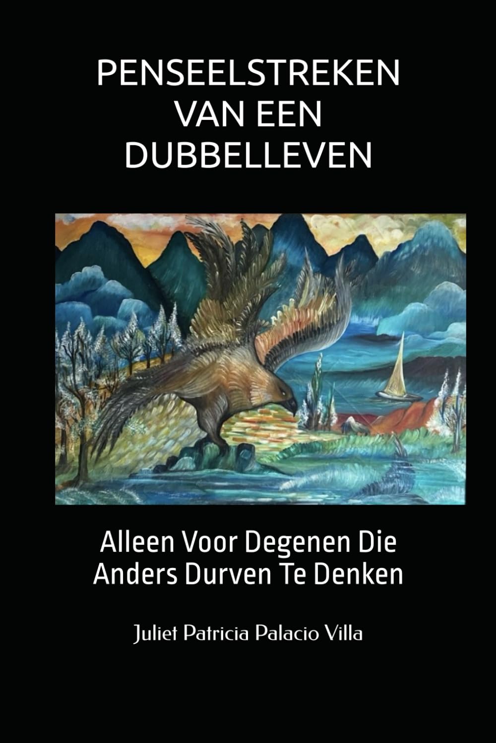 PENSEELSTREKEN VAN EEN DUBBELLEVEN: Alleen Voor Degenen Die Anders Durven Te Denken