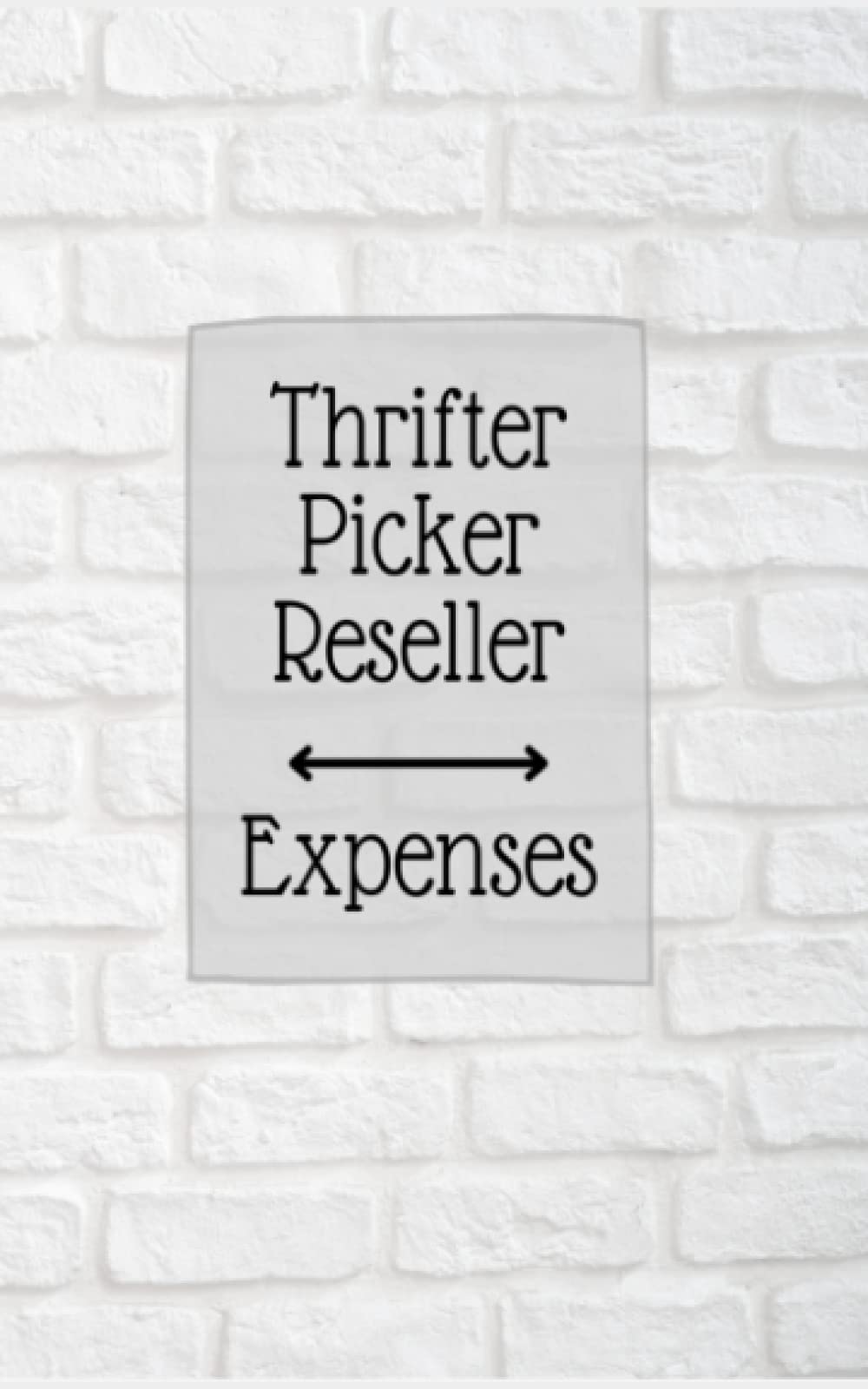 Thrifter Picker Reseller Expenses: Expense Log Book 100 pages with prompts Keep Track of Thrift Store Buys and Resales