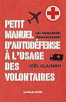 Petit Manuel d'Auto-Defense a l'Usage Des Volontaires: Humanites Humanitaires 2251454675 Book Cover