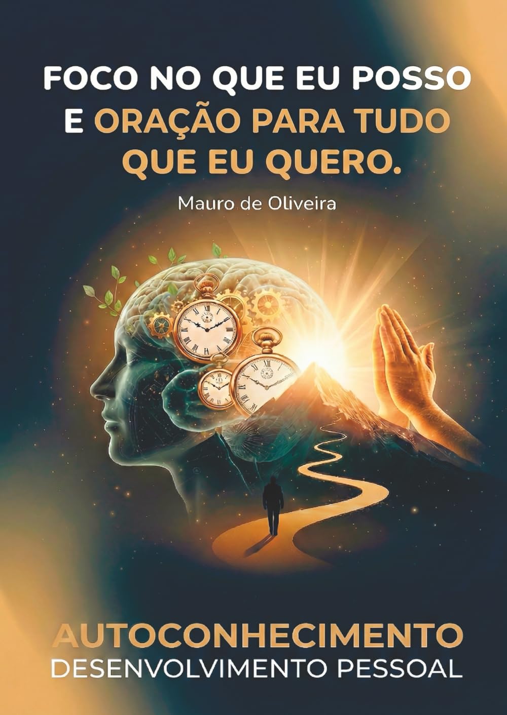 Foco no que eu posso e oração para tudo que quero