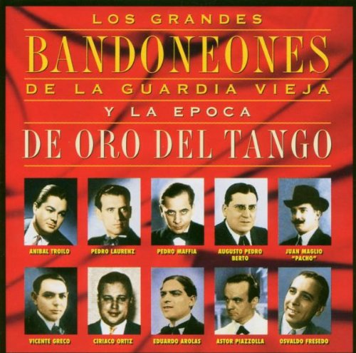 Guardia Vieja Y La Epoca [Audio CD] Los Grandes Bandoneones