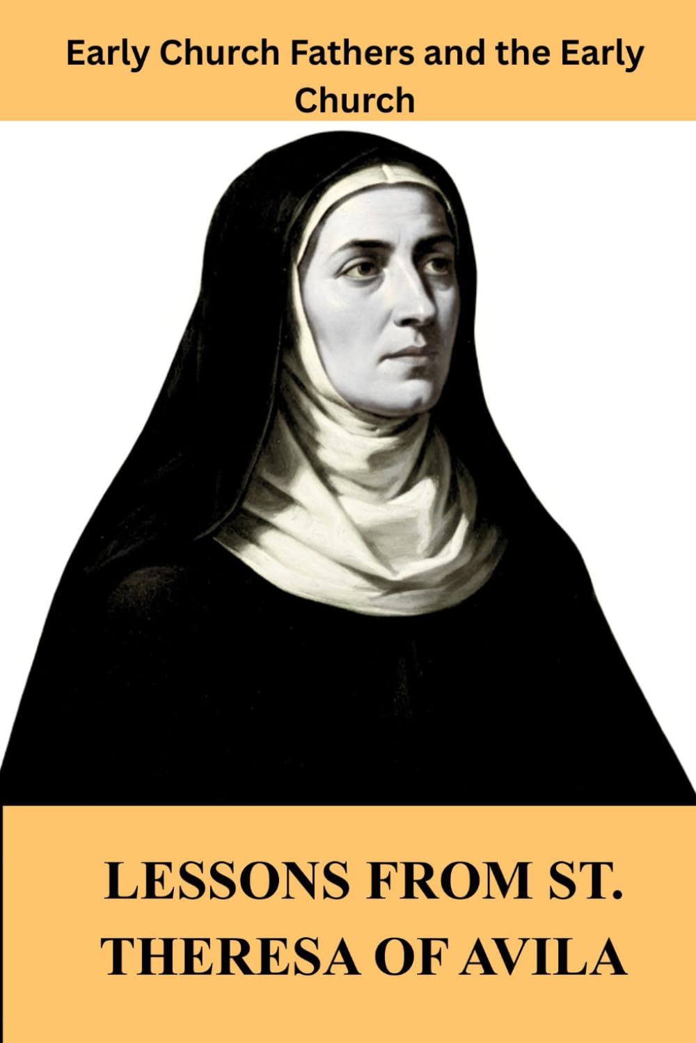 Lessons From St. Teresa of Avila: Early Church Fathers and the Early Church