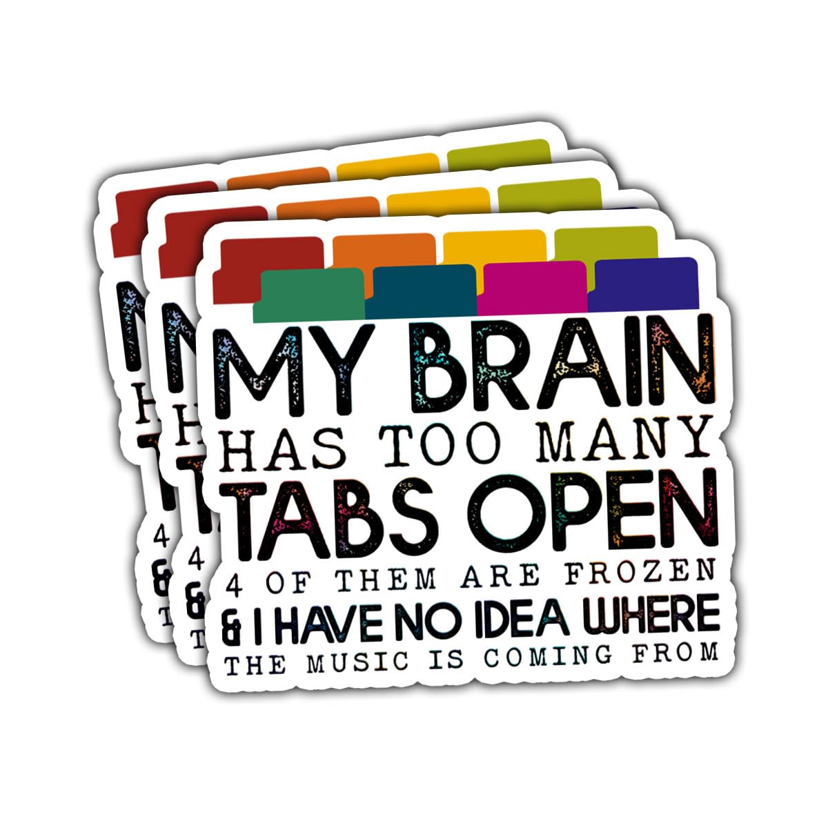 3 Pcs My Brain Has Too Many Tabs Open ADHD Sticker, Mental Health Psychology Stickers, Adults Dark Humor Funny Work Hard Vinyl Sticker 3 Inches for