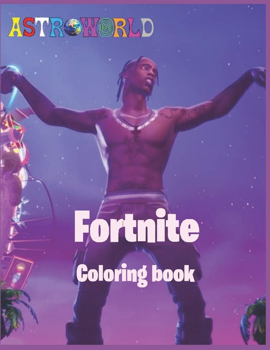 Buy Fortnite Coloring Book Special Edition Travis Scott Astronomical