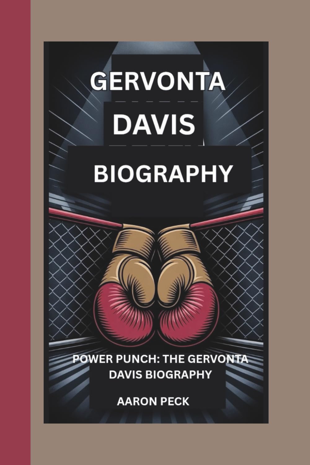 GERVONTA DAVIS BIOGRAPHY: POWER PUNCH: THE GERVONTA DAVIS BIOGRAPHY