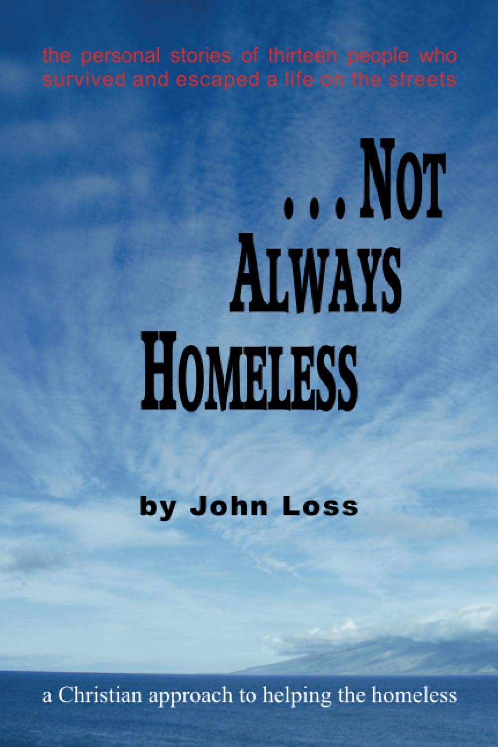 ...Not Always Homeless: A Christian approach to helping the homeless