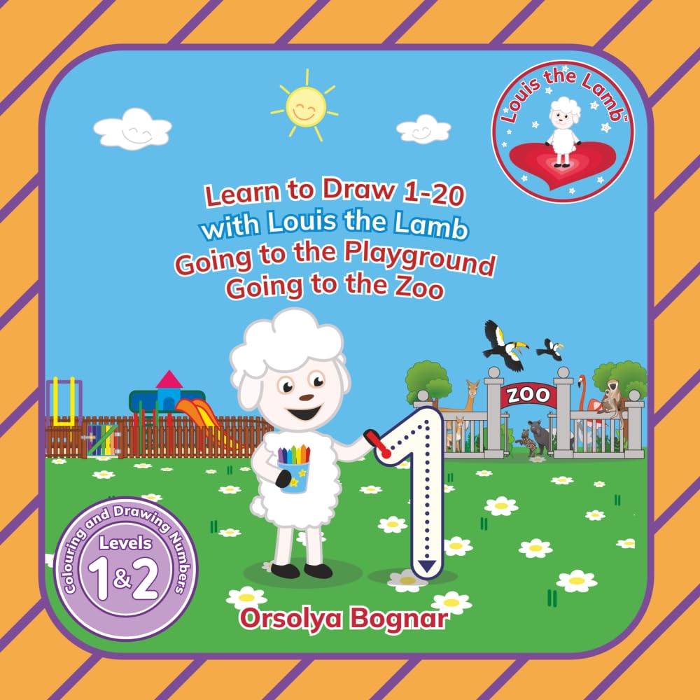 Learn to Draw 1-20 with Louis the Lamb, Going to the Playground, Going to the Zoo: Toddler and Preschool Acitivty Book for Children Ages 2-5: 13 (The Louis the Lamb Series)
