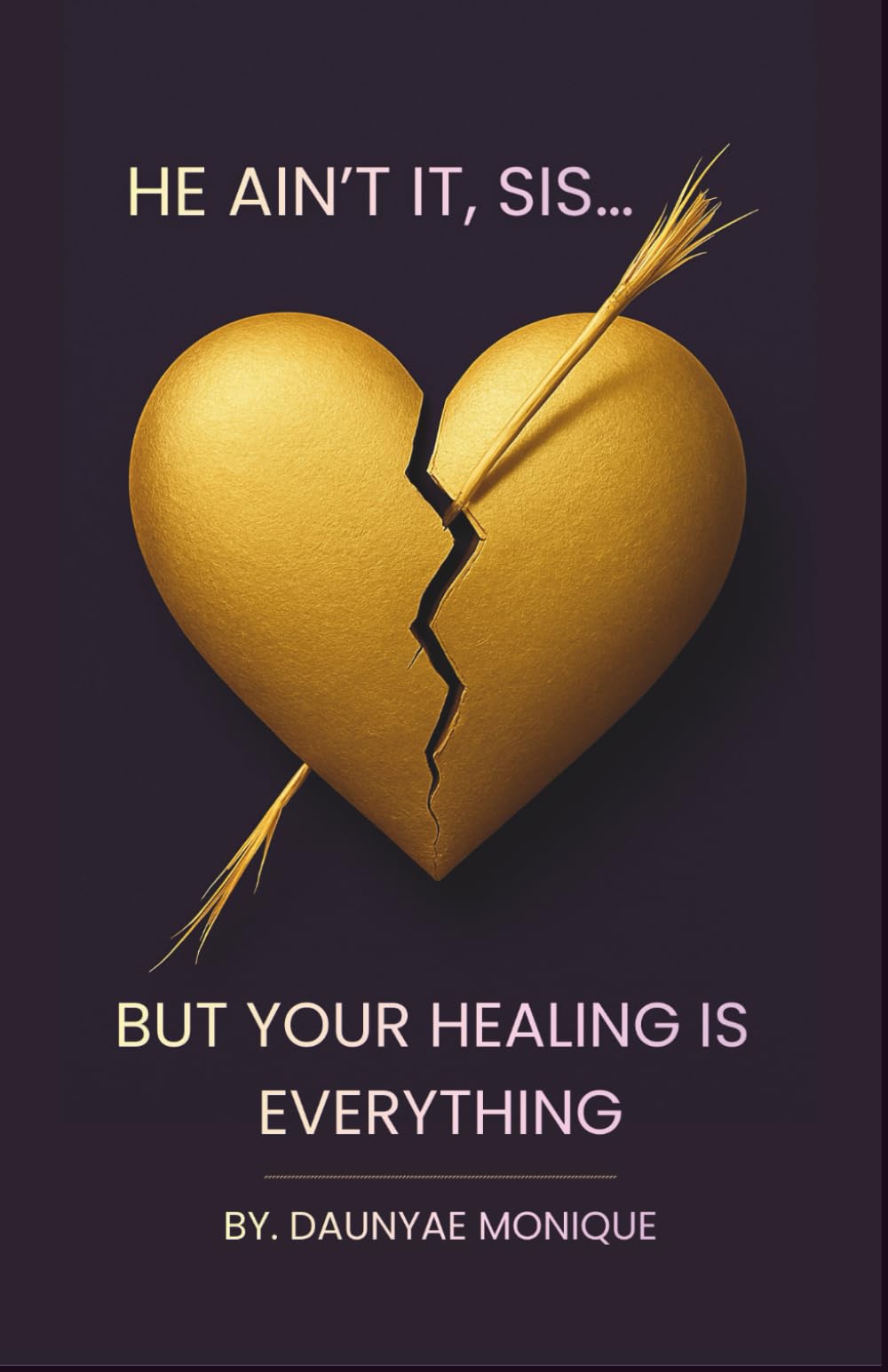 He Ain't It Sis... But Your Healing Is Everything