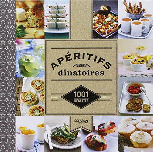 Apéritifs dînatoires - 1001 recettes NE