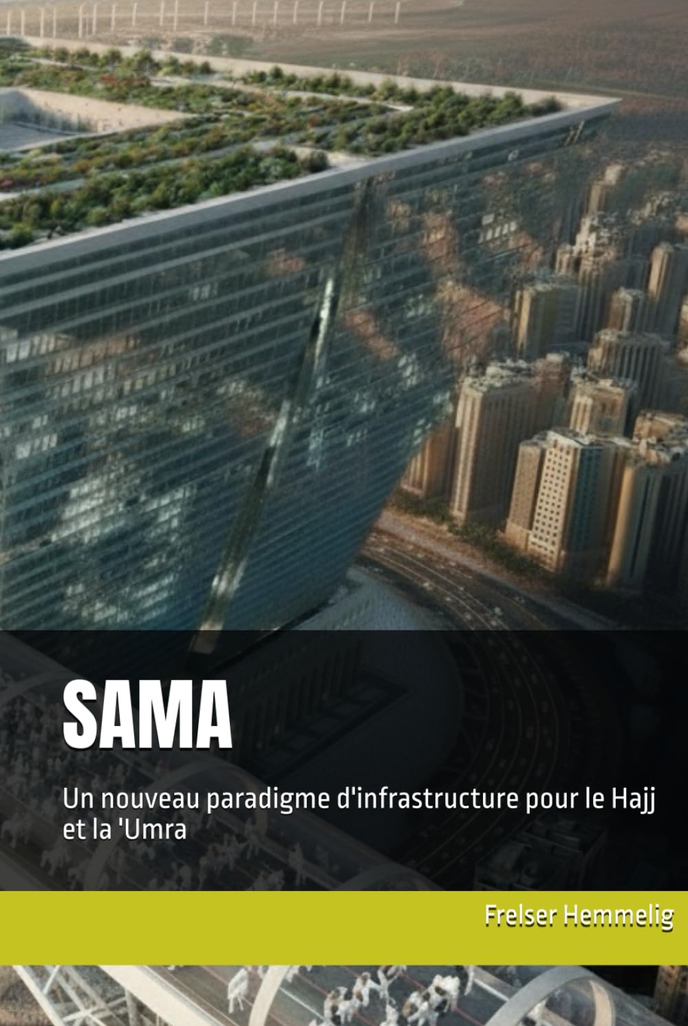 SAMA: Un nouveau paradigme d'infrastructure pour le Hajj et la 'Umra