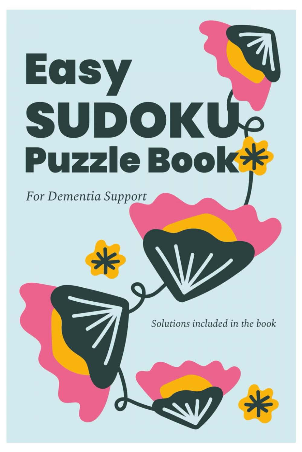 Easy Sudoku Puzzle Book: For Dementia Support