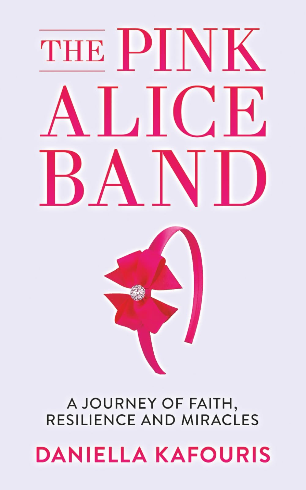 The Pink Alice Band: A Journey of Faith, Resilience and Miracles