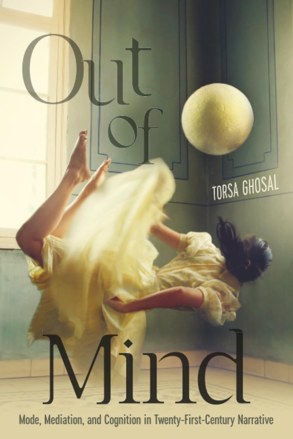 Out of Mind: Mode, Mediation, and Cognition in Twenty-First-Century Narrative (Cognitive Approaches to Culture)