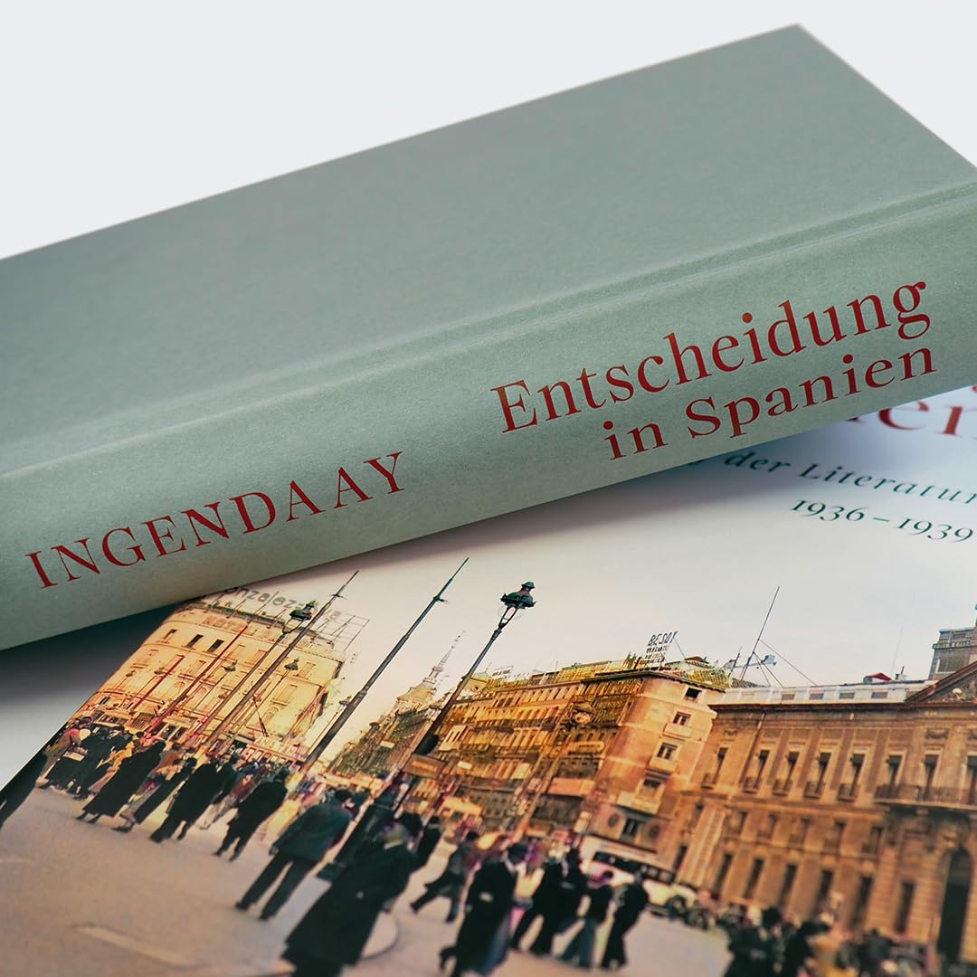 Entscheidung in Spanien: Der große Kampf der Literatur 1936-1939