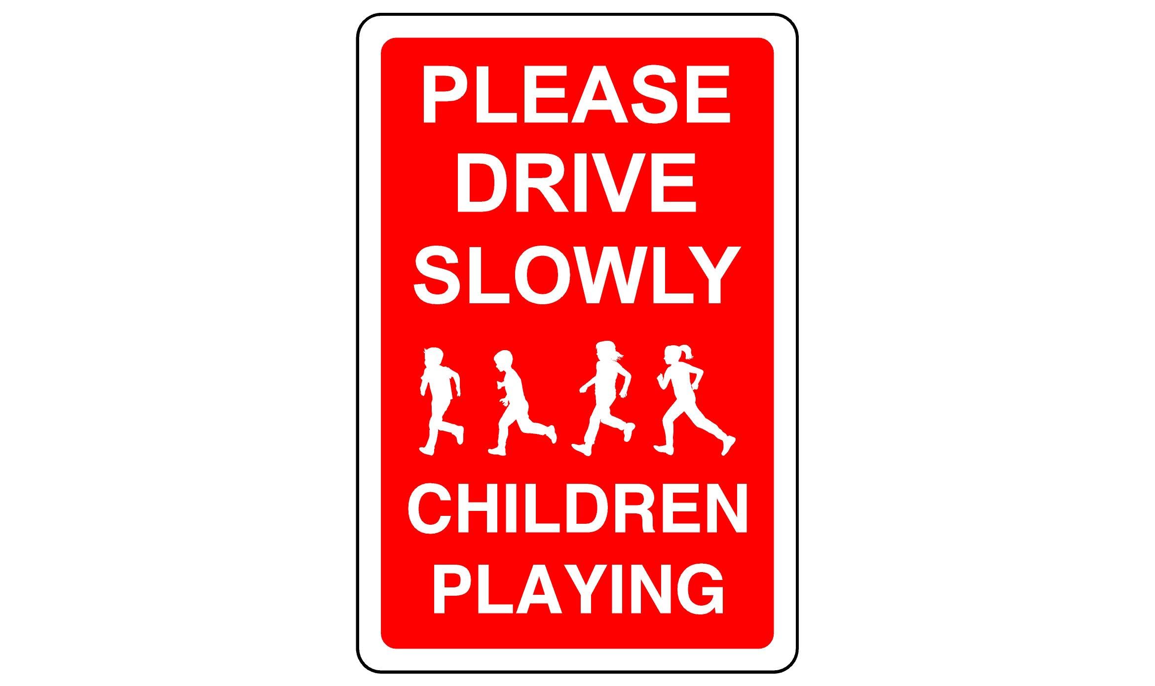 Please drive slowley children playing -3mm Aluminum Dibond high-visibility and durability for indoor/outdoor usage (400mm x 300mm) Ensures Safety Within 14m Viewing Distance.