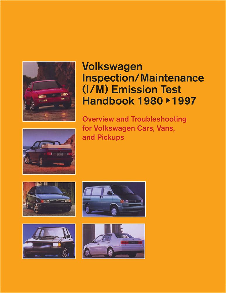 Volkswagen Inspection/Maintenance (I/M) Emission Test Handbook: 1980-1997: Overview and Troubleshooting for Volkswagen Cars, Vans, and Pickups