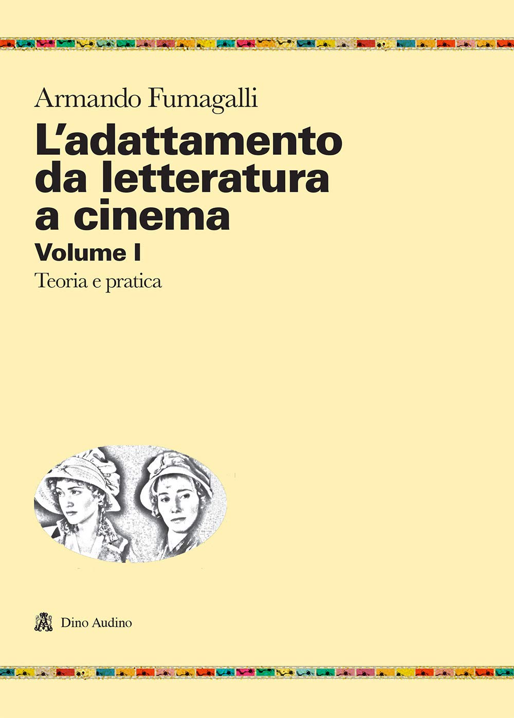 L'adattamento Da Letteratura A Cinema. Teoria E Pratica (Vol. 1) - 4