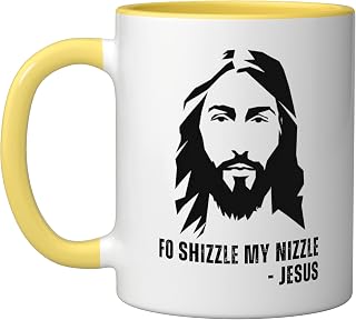 Fo Shizzle My Nizzle - Funny Jesus Christ Quote OG Rapper Ceramic Mug, Yellow/White