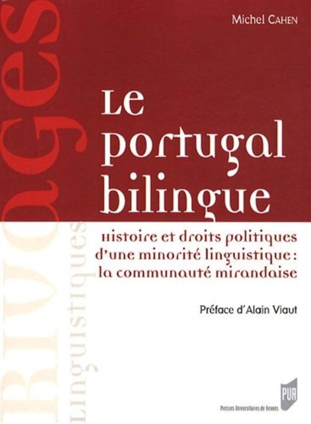 PORTUGAL BILINGUE: Histoire et droits politiques d'une minorité linguistique : la communauté mirandaise