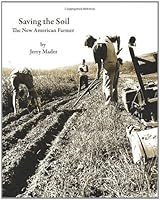 Saving the Soil--The New American Farmer 0982024614 Book Cover