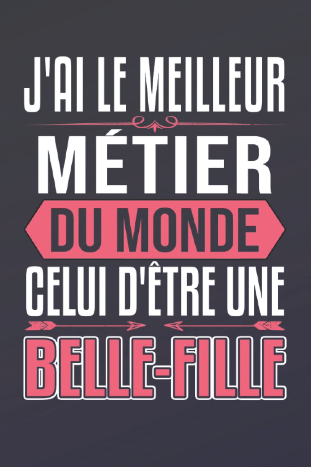 J'ai le meilleur Métier du Monde, celui d'être une Belle-Fille: 220 Liste D'aujourd'hui De Bloc-Notes Sans Date Quotidienne | Activités Personnelles | Cadeau Pour Belle-Fille