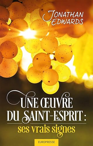 Une œuvre du Saint-Esprit (The Distinguishing Marks of a Work of the Spirit...): Ses vrais signes
