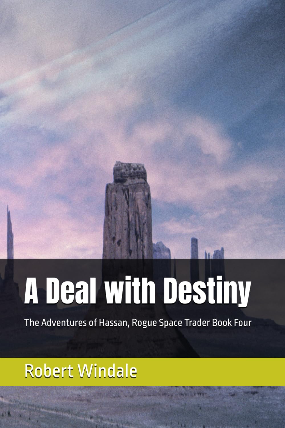 A Deal with Destiny: The Adventures of Hassan, Rogue Space Trader Book Four