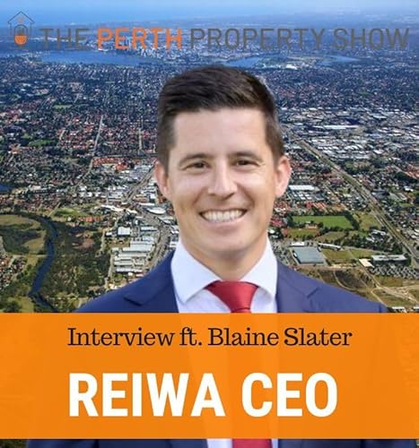377 - Meet The New REIWA CEO ft. Blaine Slater