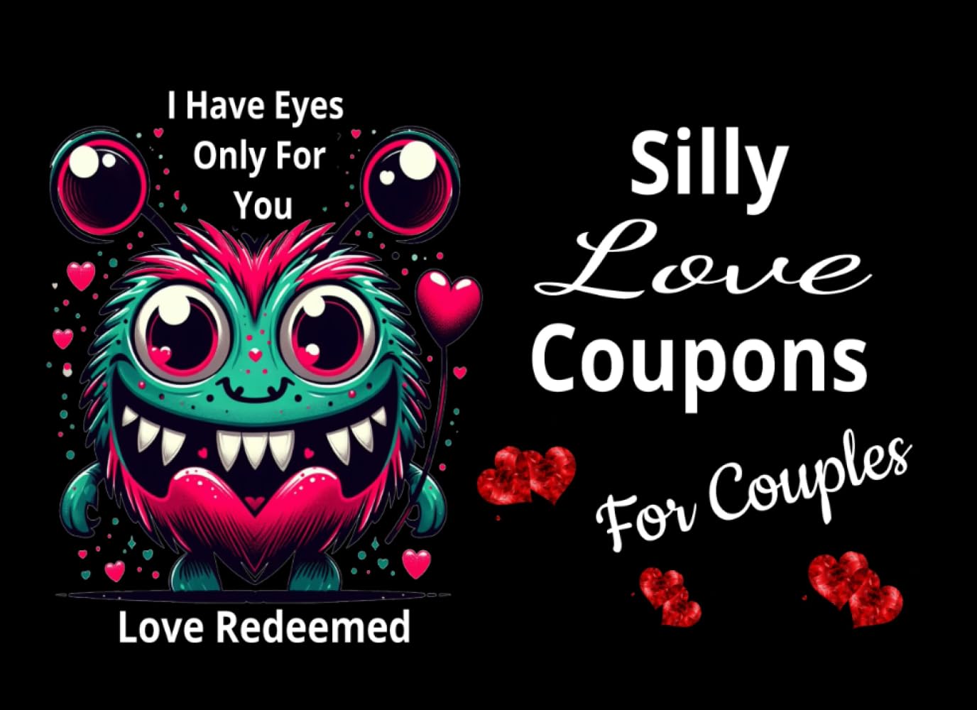 Love Redeemed, Silly Love Coupon Book: 40 Ridiculously Fun Coupons for Couples Who Love to Laugh, Be Weird, and Have Fun Together