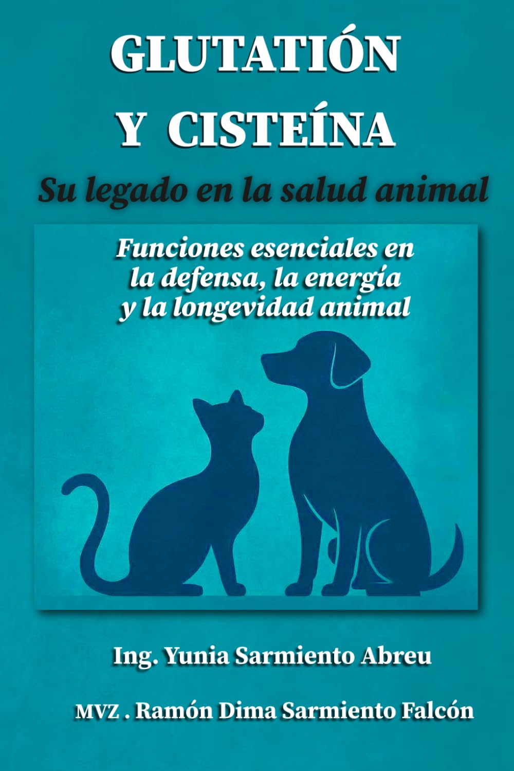 GLUTATIÓN Y CISTEÍNA . Su legado en la Salud Animal.: Funciones esenciales en la defensa, la energía y la longevidad animal: 5 (“Glutatión en acción”)