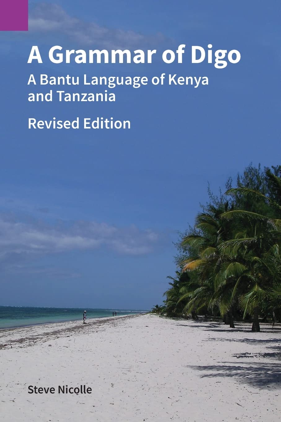 A Grammar of Digo, Revised Edition: A Bantu Language of Kenya and Tanzania: 154 (Publications in Linguistics)