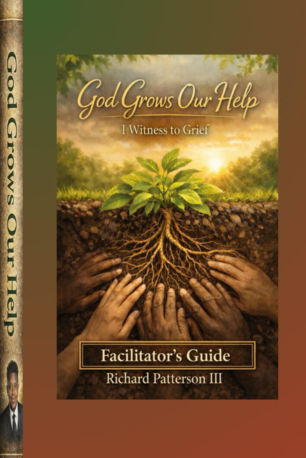 GOD GROWS OUR HELP: I WITNESS TO GRIEF - FACILITATORS GUIDE