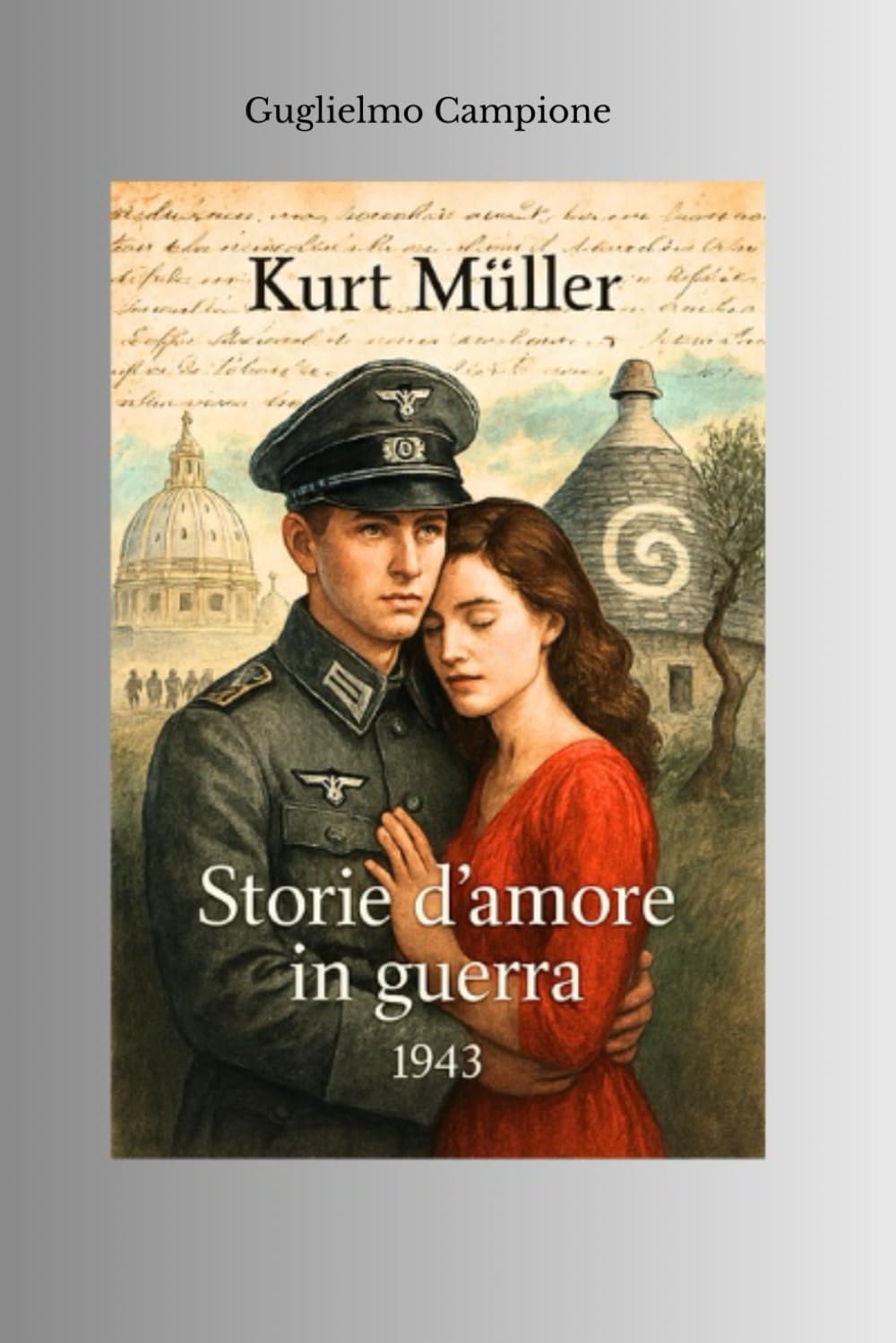 KURT MÜLLER: Storie di amore in guerra 1943 (LUCI DA SUD)